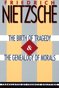 Birth of Tragedy & the Genealogy of Morals
