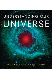 Understanding Our Universe