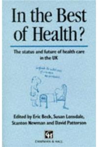 In the Best of Health?: Status and Future of Health Care in the UK