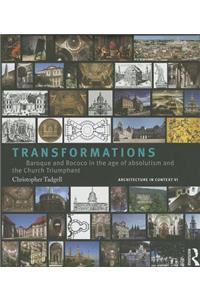 Transformations: From Mannerism to Baroque in the Age of European Absolutism and the Church Triumphant