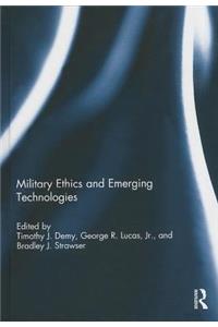 Military Ethics and Emerging Technologies