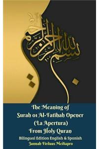 Meaning of Surah 01 Al-Fatihah Opener (La Apertura) From Holy Quran Bilingual Edition English And Spanish