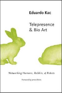 Telepresence and Bio Art