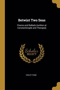 Betwixt Two Seas