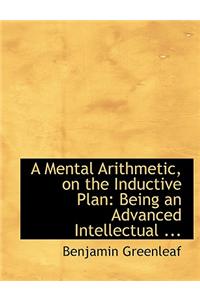 A Mental Arithmetic, on the Inductive Plan