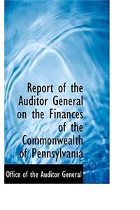 Report of the Auditor General on the Finances of the Commonwealth of Pennsylvania