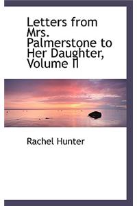 Letters from Mrs. Palmerstone to Her Daughter, Volume II