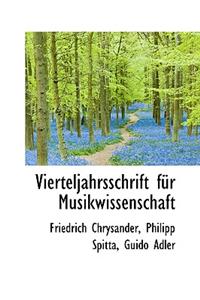 Vierteljahrsschrift Fur Musikwissenschaft