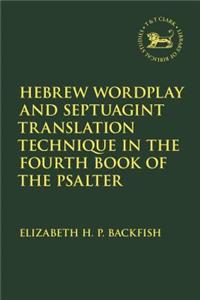 Hebrew Wordplay and Septuagint Translation Technique in the Fourth Book of the Psalter
