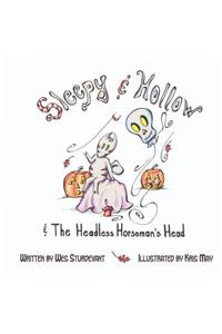 Sleepy & Hollow and The Headless Horseman's Head