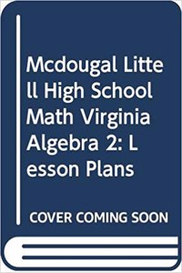 McDougal Littell High School Math Virginia: Lesson Plans Algebra 2