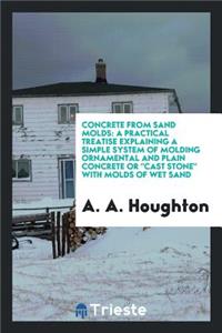 Concrete from Sand Molds