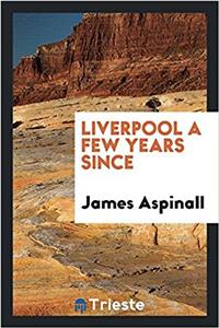 Liverpool a few years since