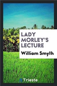 Lady Morley's lecture