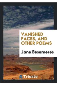 Vanished Faces, and Other Poems: By Jane Besemeres