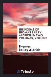 The Poems of Thomas Bailey Aldrich