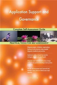 Application Support and Governance Complete Self-Assessment Guide