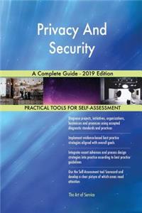 Privacy And Security A Complete Guide - 2019 Edition