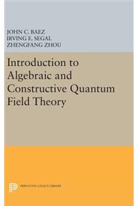 Introduction to Algebraic and Constructive Quantum Field Theory