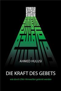 DIE KRAFT DES GEBETS (wie durch Zikir Hirnwellen gelenkt werden)