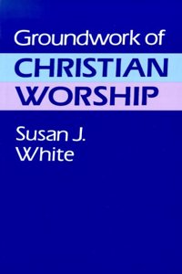 Groundwork of Christian Worship Paperback â€“ 1 January 1997