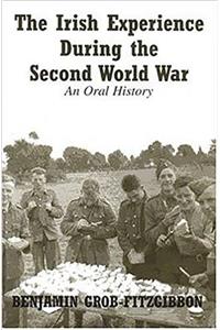 Irish Experience During the Second World War: An Oral History