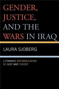 Gender, Justice, and the Wars in Iraq