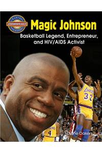Magic Johnson: Basketball Legend, Entrepreneur, and Hiv/AIDS Activist