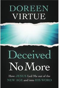 Deceived No More