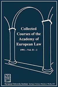 Collected Courses of the Academy of European Law / Recueil des cours de l' Academie de droit europeen