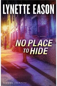 No Place to Hide – A Novel