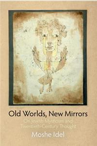 Old Worlds, New Mirrors