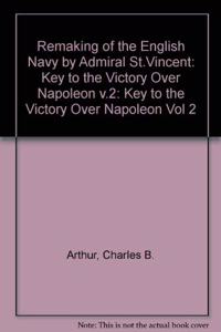 Remaking of the English Navy by Admiral St.Vincent