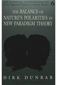 Balance of Nature's Polarities in New-Paradigm Theory