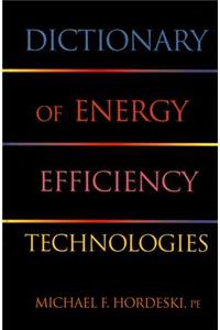 Dictionary of Energy Efficiency Technologies