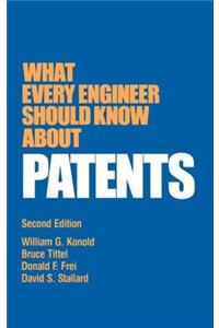 What Every Engineer Should Know about Patents