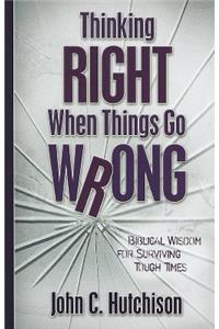 Thinking Right When Things Go Wrong