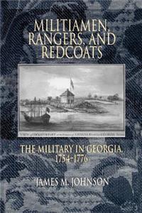 Militiamen, Rangers And Redcoats: The Military In Georgia, 1754-1776 (P274/Mrc)