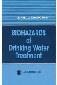 Biohazards of Drinking Water Treatment