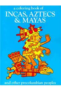 Incas Aztecs & Mayas Color Bk