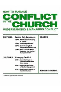 How To Manage Conflict in the Church, Understanding & Managing Conflict Volume I