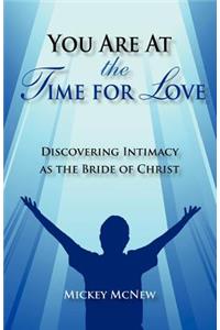 You Are at the Time for Love