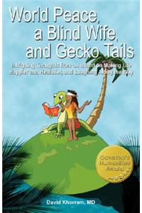 World Peace, a Blind Wife, and Gecko Tails