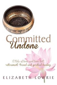Committed Undone