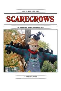 How To Make Your Own Scarecrow the Buchanan Scarecrow Ladies Way