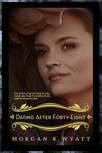 Dating After Forty-Eight