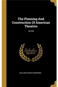 Planning And Construction Of American Theatres