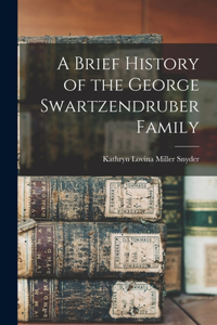 A Brief History of the George Swartzendruber Family