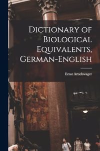 Dictionary of Biological Equivalents, German-English