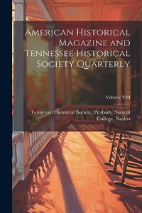 American Historical Magazine and Tennessee Historical Society Quarterly; Volume VIII